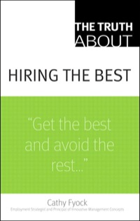 Imagen de portada: Truth About Hiring the Best, The 1st edition 9780132381864