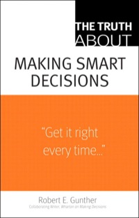 Omslagafbeelding: Truth About Making Smart Decisions, The 1st edition 9780132354639