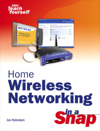 Omslagafbeelding: Home Wireless Networking in a Snap 1st edition 9780132714990