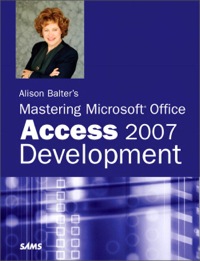 Imagen de portada: Alison Balter's Mastering Microsoft Office Access 2007 Development 1st edition 9780672329326
