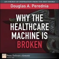 Cover image: Why the Healthcare Machine is Broken 1st edition 9780132724586