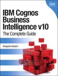 Cover image: IBM Cognos Business Intelligence v10 1st edition 9780132724722