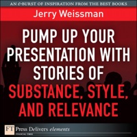 Titelbild: Pump Up Your Presentation with Stories of Substance, Style, and Relevance 1st edition 9780132763837
