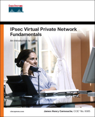 表紙画像: IPSec Virtual Private Network Fundamentals 1st edition 9781587052071