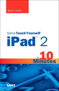 Omslagafbeelding: Sams Teach Yourself iPad 2 in 10 Minutes 2nd edition 9780132811231