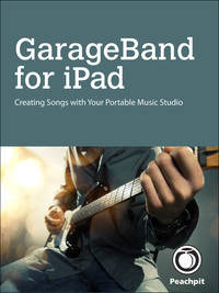 صورة الغلاف: GarageBand for iPad 1st edition 9780132835763