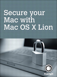 Imagen de portada: Secure your Mac, with Mac OS X Lion 1st edition 9780132906623