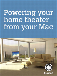 Omslagafbeelding: Powering your home theater from your Mac 1st edition 9780132906739