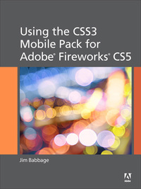 Cover image: Using the CSS3 Mobile Pack for Adobe Fireworks CS5 1st edition 9780132979788