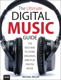 Omslagafbeelding: The Ultimate Digital Music Guide 1st edition 9780789748447