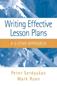 Cover image: Writing Effective Lesson Plans: The 5-Star Approach 1st edition 9780205511495