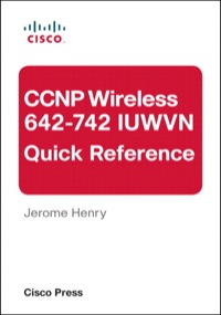 Cover image: CCNP Wireless (642-742 IUWVN) Quick Reference 1st edition 9780133033427
