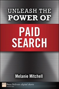 Omslagafbeelding: Unleash the Power of Paid Search 1st edition 9780133037579