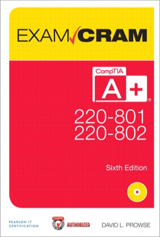 Cover image: CompTIA A+ 220-801 and 220-802 Exam Cram 6th edition 9780789749710