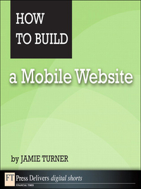 صورة الغلاف: How to Build a Mobile Website 1st edition 9780133121056