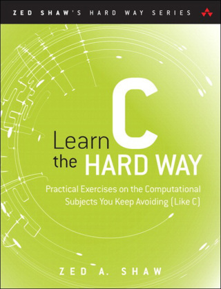 Cover image: Learn C the Hard Way 1st edition 9780321884923