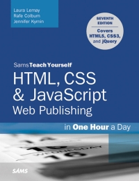 Titelbild: HTML, CSS & JavaScript Web Publishing in One Hour a Day, Sams Teach Yourself 7th edition 9780672336232