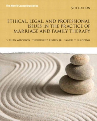 Cover image: Ethical, Legal, and Professional Issues in the Practice of Marriage and Family Therapy, Updated Edition 5th edition 9780133377446