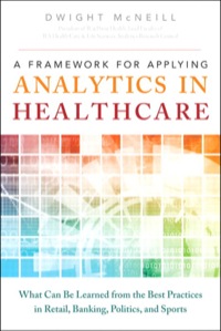 صورة الغلاف: Framework for Applying Analytics in Healthcare, A 1st edition 9780133353747