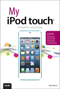 Omslagafbeelding: My iPod touch (covers iPod touch 4th and 5th generation running iOS 6) 4th edition 9780789750624
