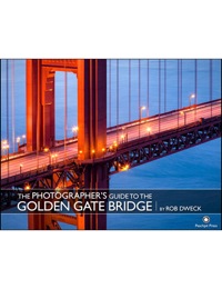 Omslagafbeelding: The Photographer's Guide to the Golden Gate Bridge 1st edition 9780133372892