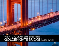 Titelbild: Photographer's Guide to the Golden Gate Bridge, The 1st edition 9780133372915