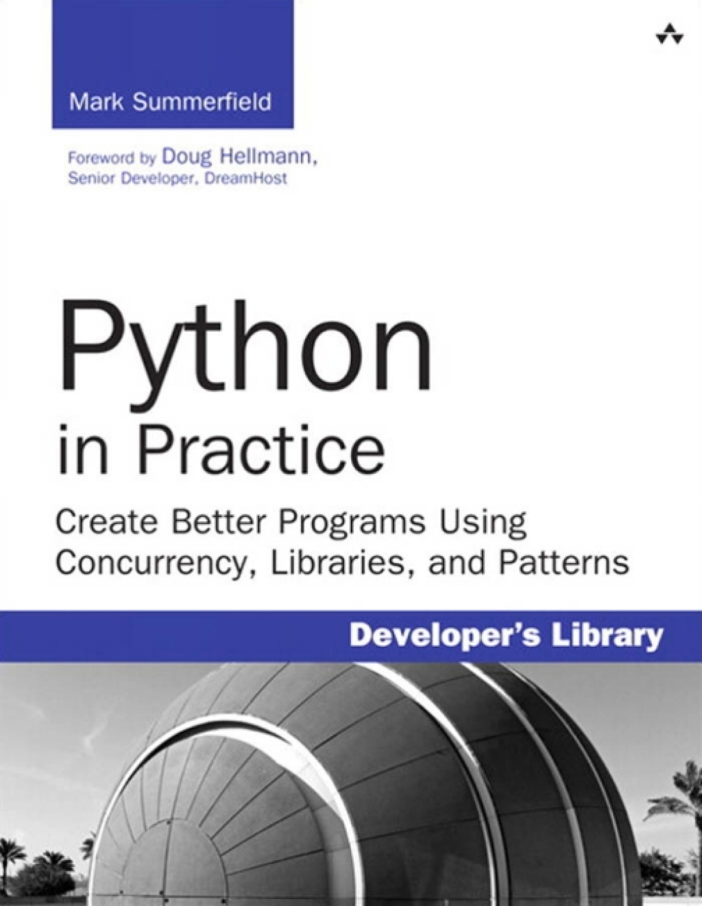 Python in Practice Create Better Programs Using Concurrency, Libraries, and Patterns 1st Edition