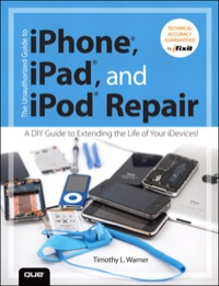 صورة الغلاف: Unauthorized Guide to iPhone, iPad, and iPod Repair, The 1st edition 9780789750730