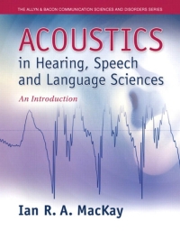 Cover image: Acoustics in Hearing, Speech and Language Sciences 1st edition 9780132897082