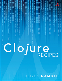 Imagen de portada: Clojure Recipes 1st edition 9780321927736