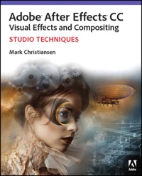 Imagen de portada: Adobe After Effects CC Visual Effects and Compositing Studio Techniques 1st edition 9780133442670
