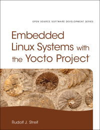 Omslagafbeelding: Embedded Linux Systems with the Yocto Project 1st edition 9780133443240