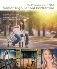 Cover image: Photographer's MBA, Senior High School Portraiture, The 1st edition 9780321940124