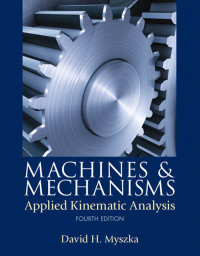 表紙画像: Machines & Mechanisms: Applied Kinematic Analysis 4th edition 9780132157803