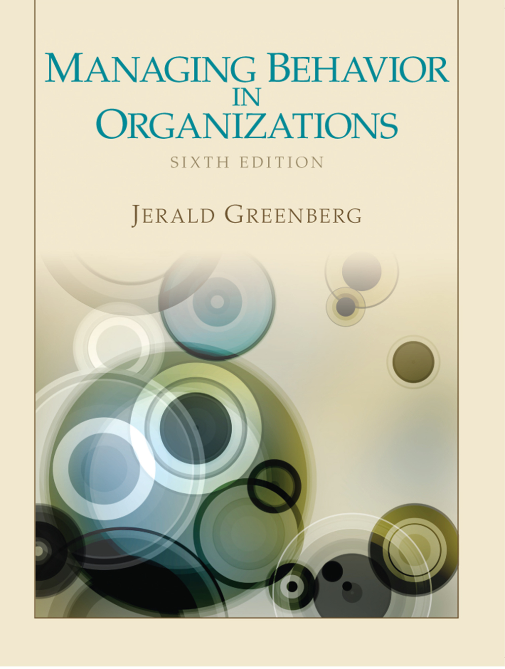 Managing Behavior in Organizations 6th Edition
