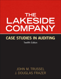 Cover image: Lakeside Company: Case Studies in Auditing 12th edition 9780132567251