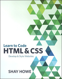 Cover image: Learn to Code HTML and CSS 1st edition 9780321940520