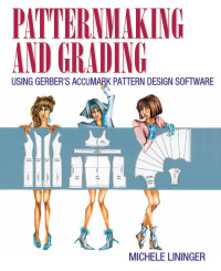 Cover image: Patternmaking and Grading Using Gerber's AccuMark Pattern Design Software 1st edition 9780133514360