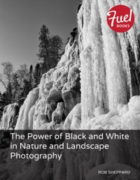 Cover image: Power of Black and White in Nature and Landscape Photography, The 1st edition 9780133562538