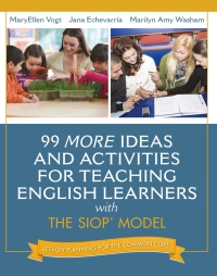 Cover image: 99 MORE Ideas and Activities for Teaching English Learners with the SIOP Model 1st edition 9780133431063