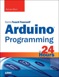 Cover image: Arduino Programming in 24 Hours, Sams Teach Yourself 1st edition 9780672337123