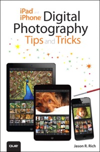 Cover image: iPad and iPhone Digital Photography Tips and Tricks 1st edition 9780789753120