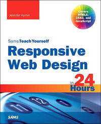 Immagine di copertina: Responsive Web Design in 24 Hours, Sams Teach Yourself 1st edition 9780672338380