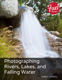 صورة الغلاف: Photographing Rivers, Lakes, and Falling Water 1st edition 9780321989161