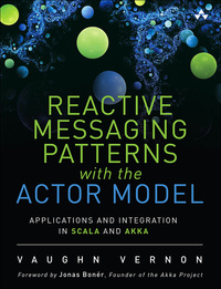 Cover image: Reactive Messaging Patterns with the Actor Model 1st edition 9780133846836