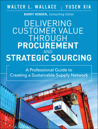 Cover image: Delivering Customer Value through Procurement and Strategic Sourcing 1st edition 9780133889826