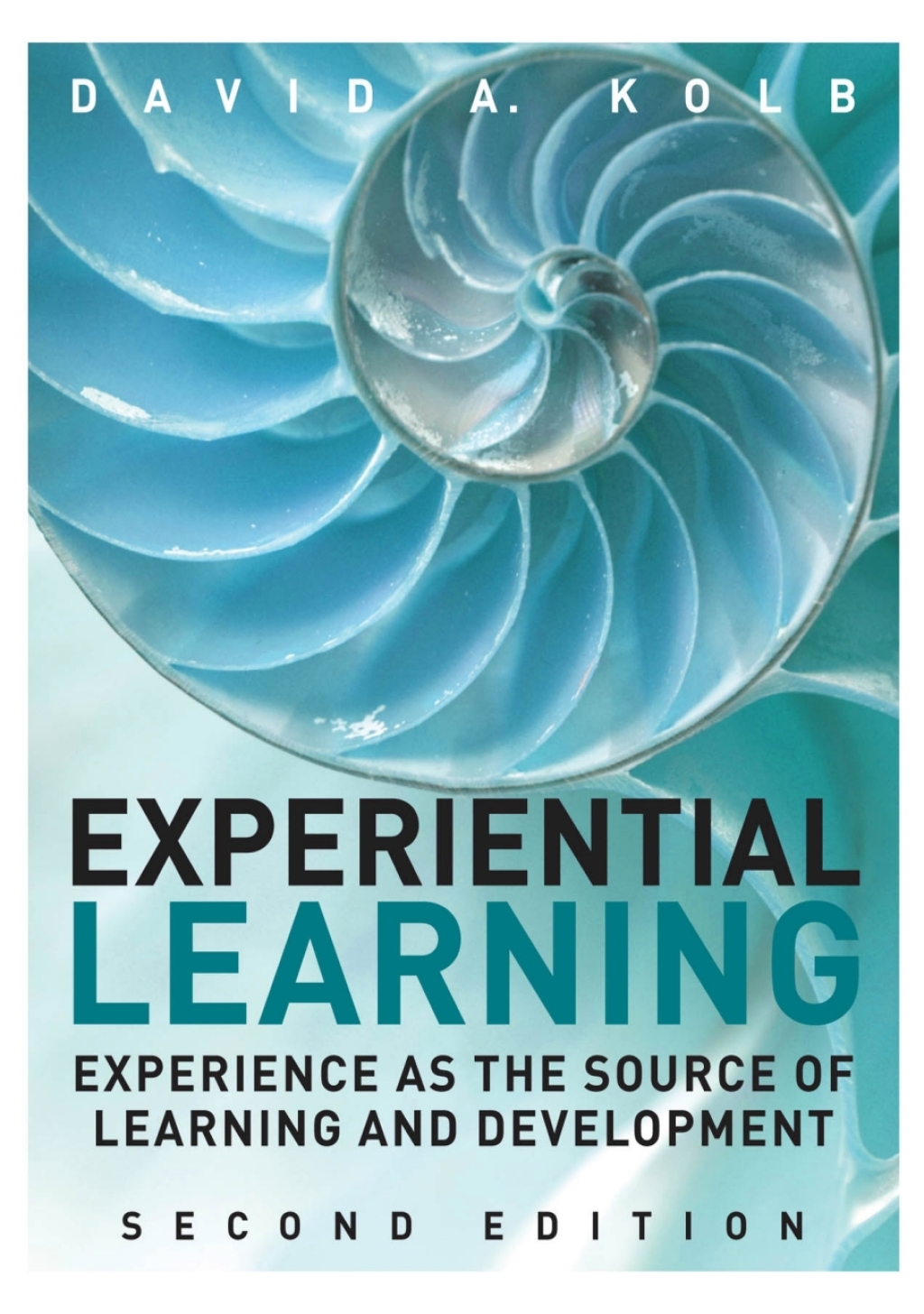 Experiential Learning Experience as the Source of Learning and Development 2nd Edition