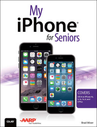 Imagen de portada: My iPhone for Seniors (Covers iOS 8 for iPhone 6/6 Plus, 5S/5C/5, and 4S) 1st edition 9780133904147
