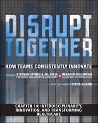 Cover image: Interdisciplinarity, Innovation, and Transforming Healthcare (Chapter 14 from Disrupt Together) 1st edition 9780133961119
