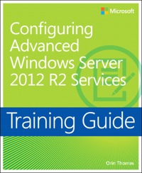 Cover image: Training Guide Configuring Advanced Windows Server 2012 R2 Services (MCSA) 1st edition 9780735684713